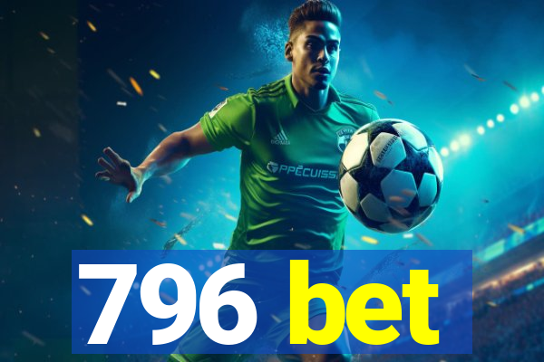 796 bet